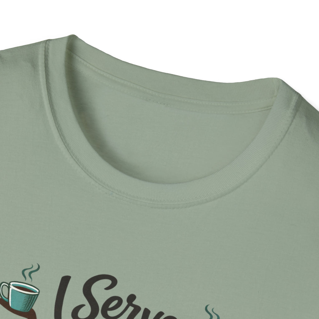 I Serve Coffee T-Shirt