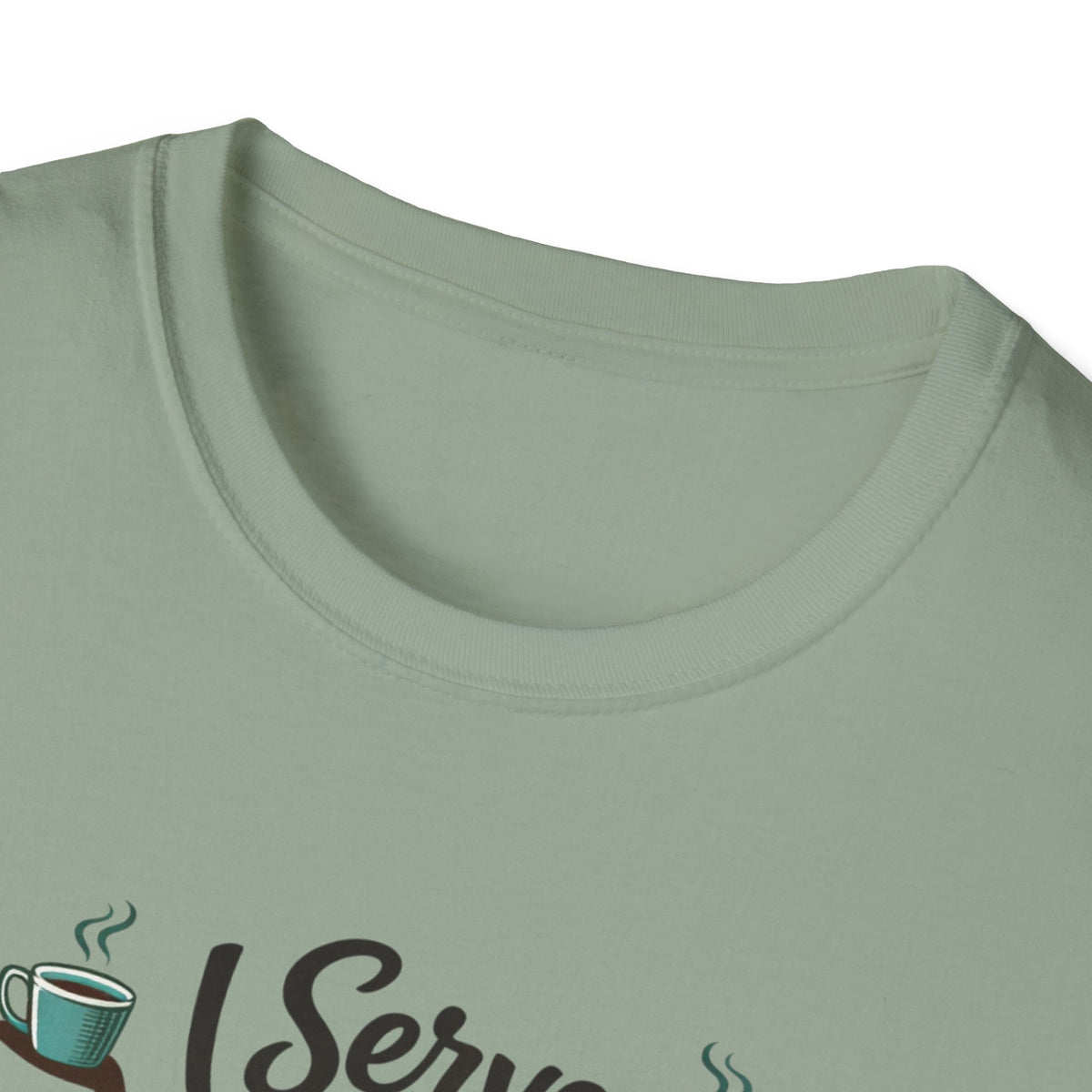 I Serve Coffee T-Shirt