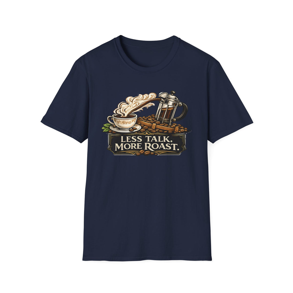 Less Talk More Roast T-Shirt