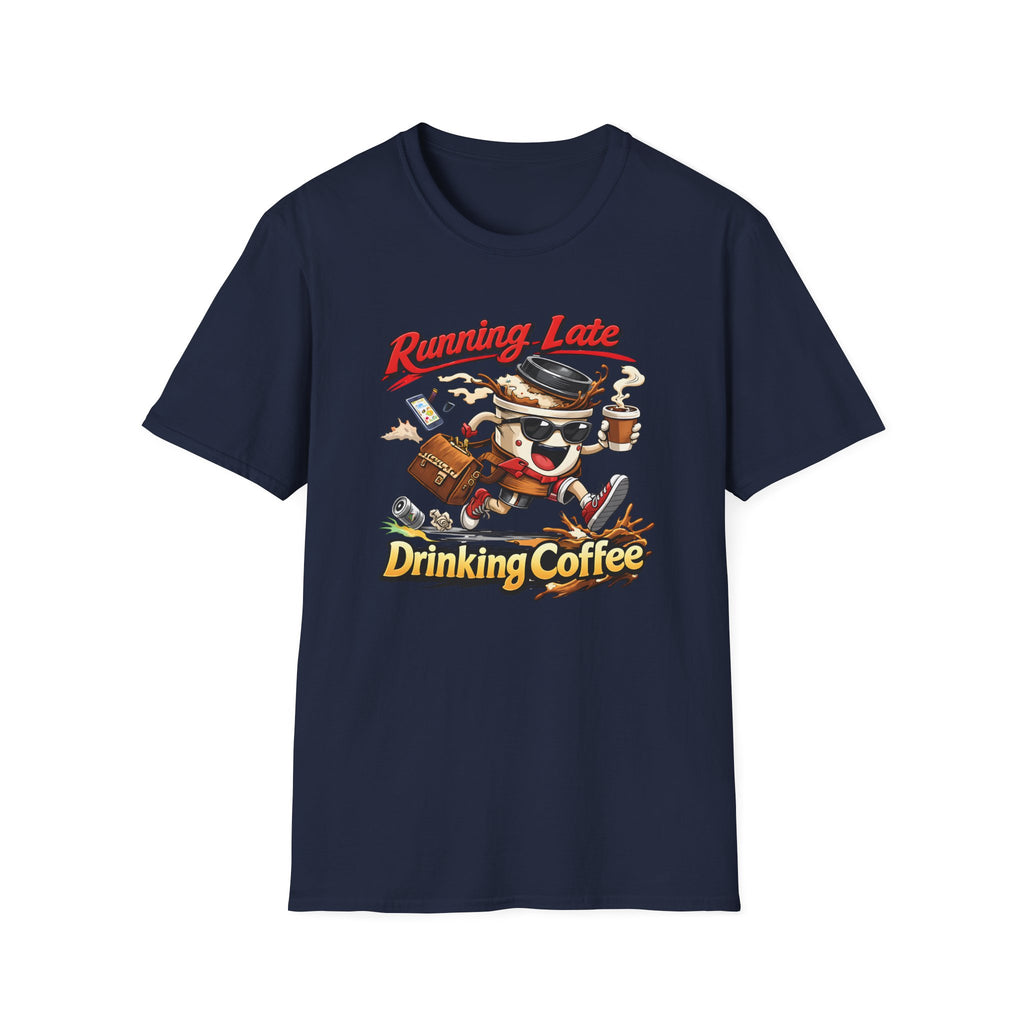 Running Late Drinking Coffee T-Shirt
