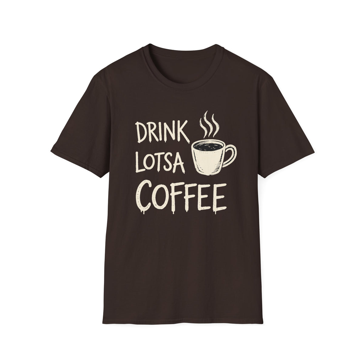 Drink Lotsa Coffee-Dark T-Shirt
