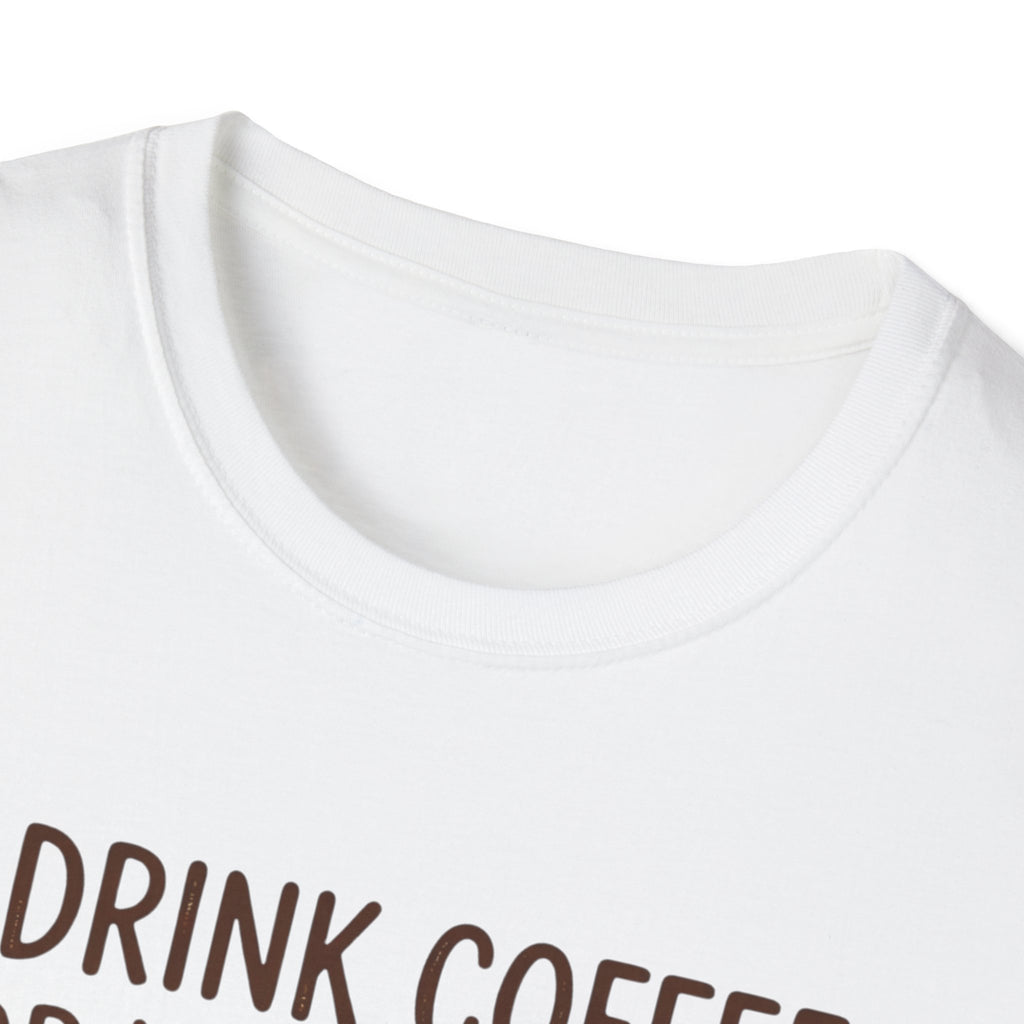 I Drink Coffee for Your Safety T-Shirt