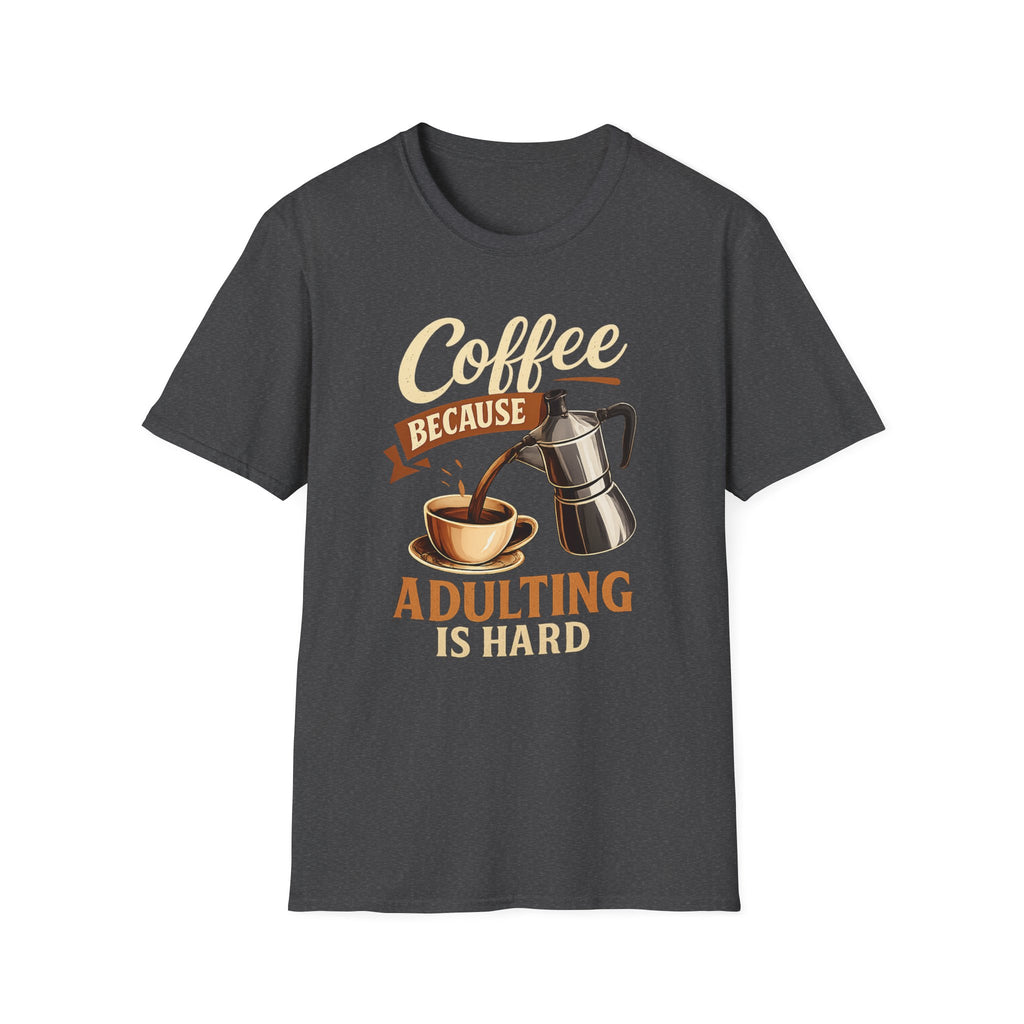 Adulting is Hard T-Shirt