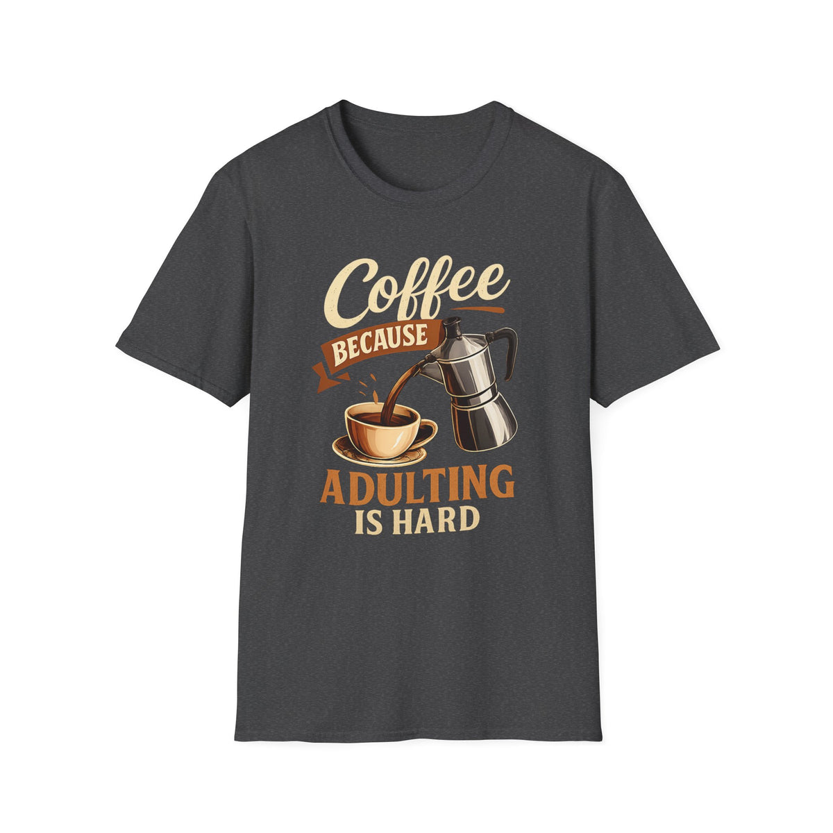 Adulting is Hard T-Shirt