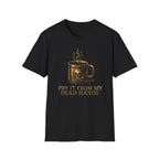 Pry It From MY Dead Hands T-Shirt