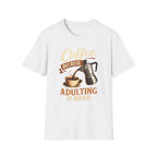 Adulting is Hard T-Shirt