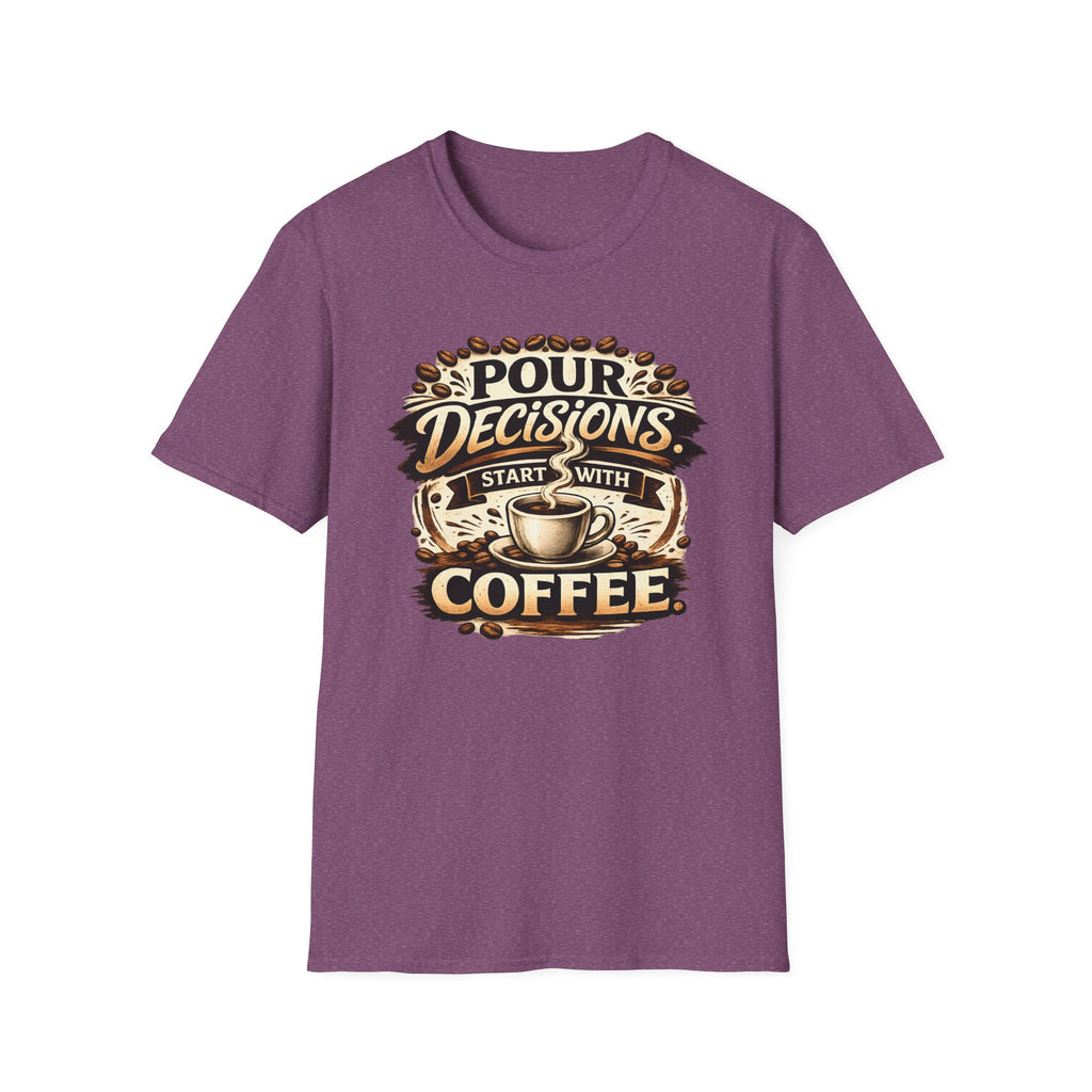 Pour Decisions Start with Coffee T-Shirt