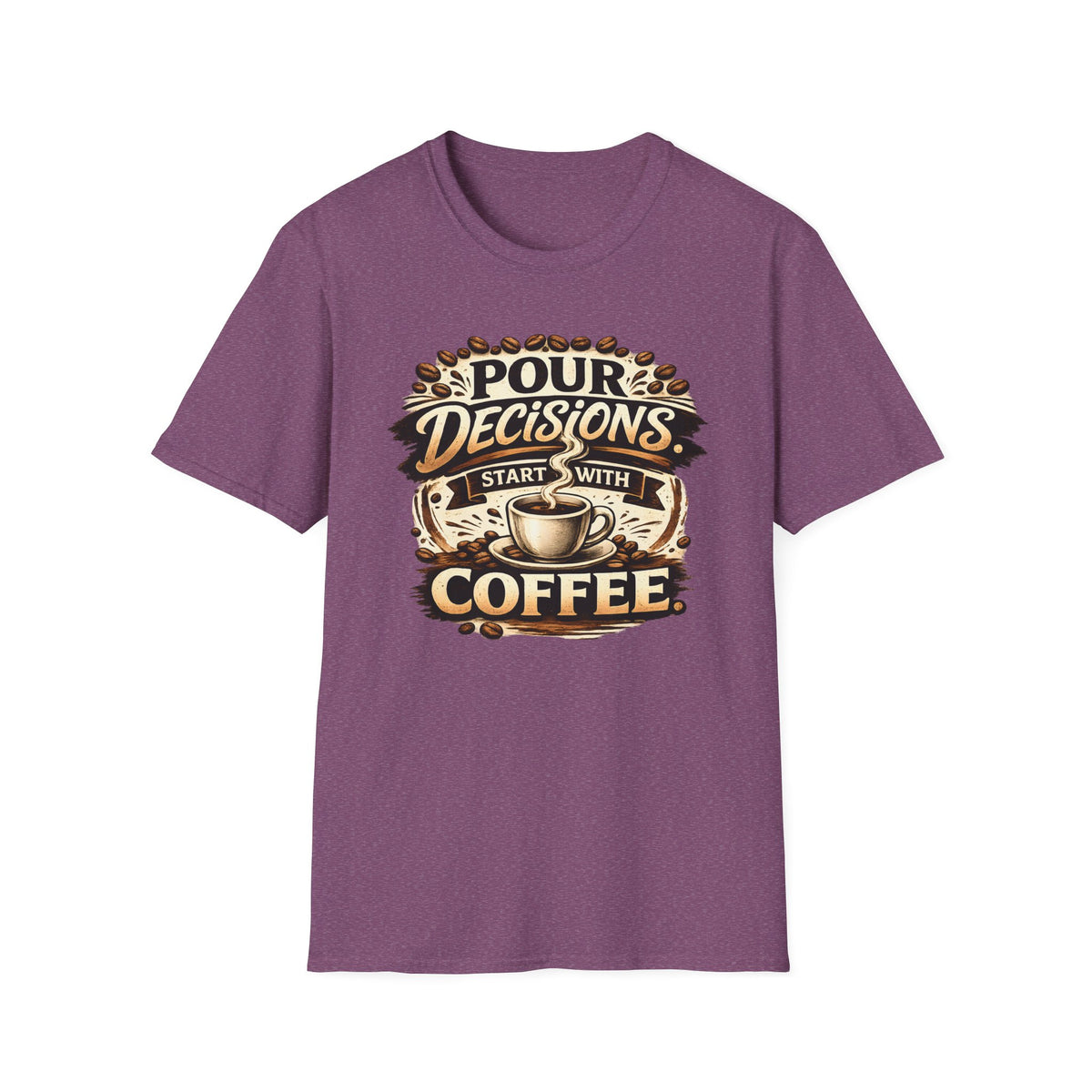 Pour Decisions Start with Coffee T-Shirt