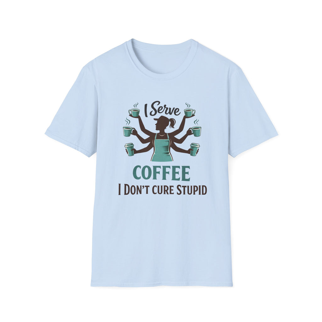 I Serve Coffee T-Shirt