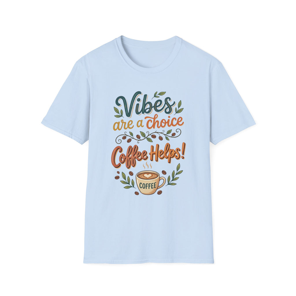 Vibes are a Choice T-Shirt