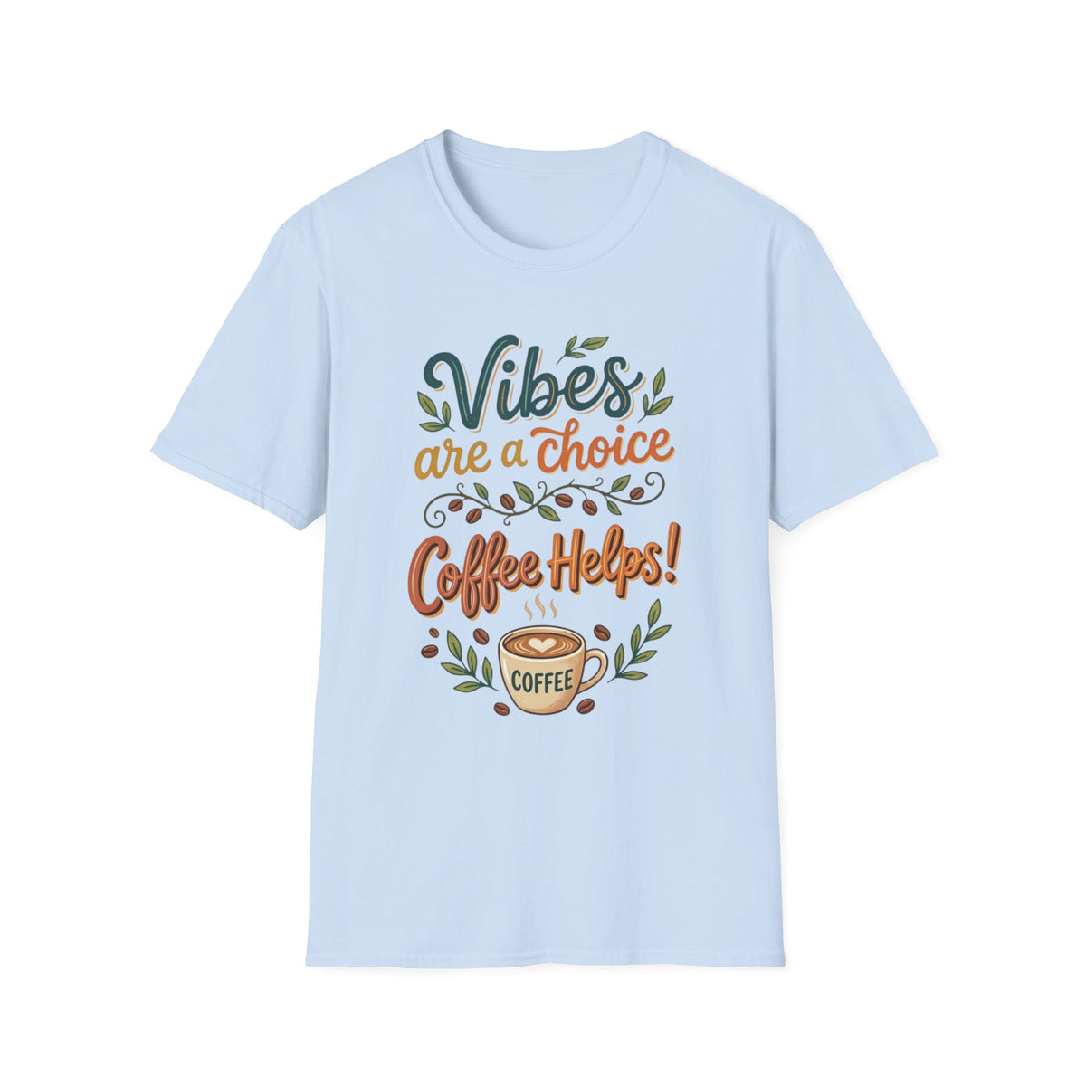 Vibes are a Choice T-Shirt
