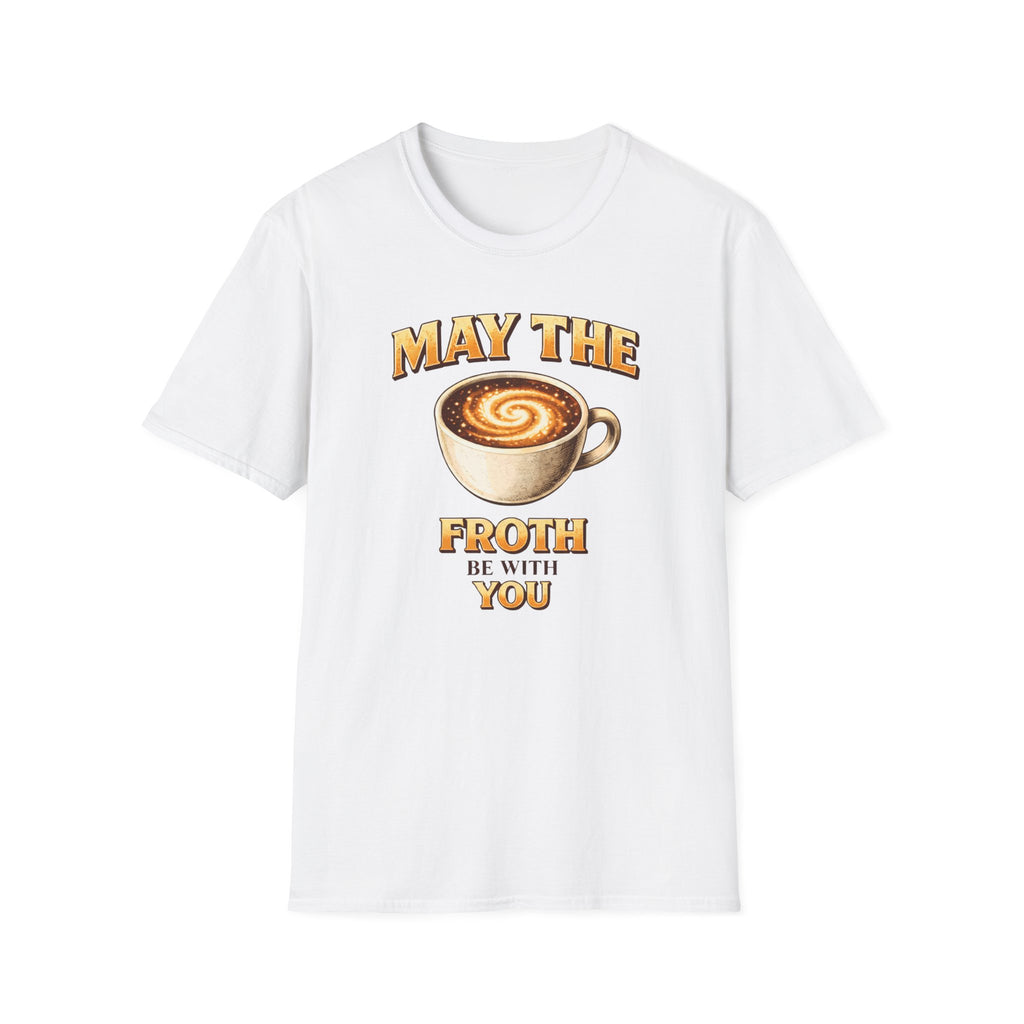 May the Froth Be With You T-Shirt