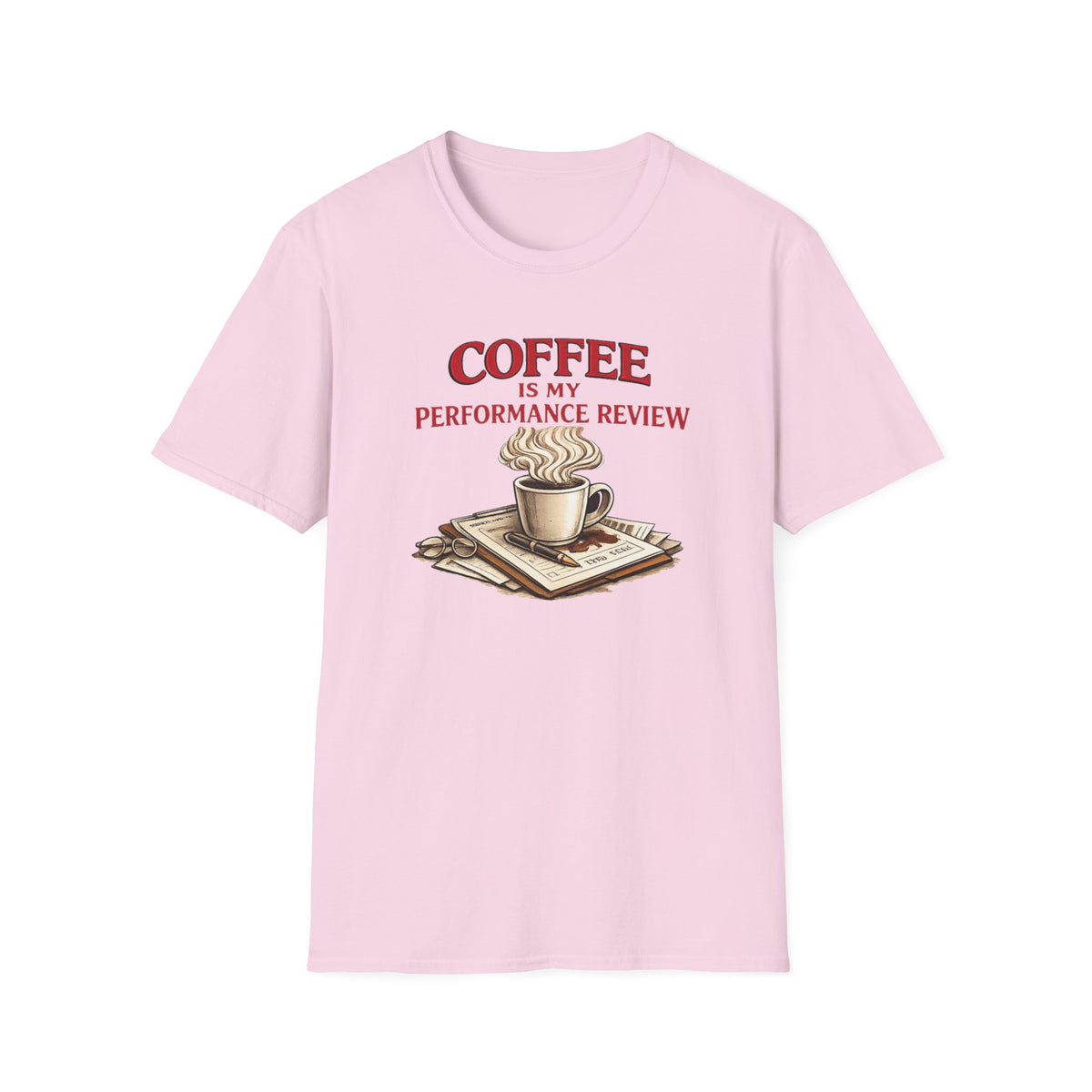 Coffee is My Performance Review T-Shirt