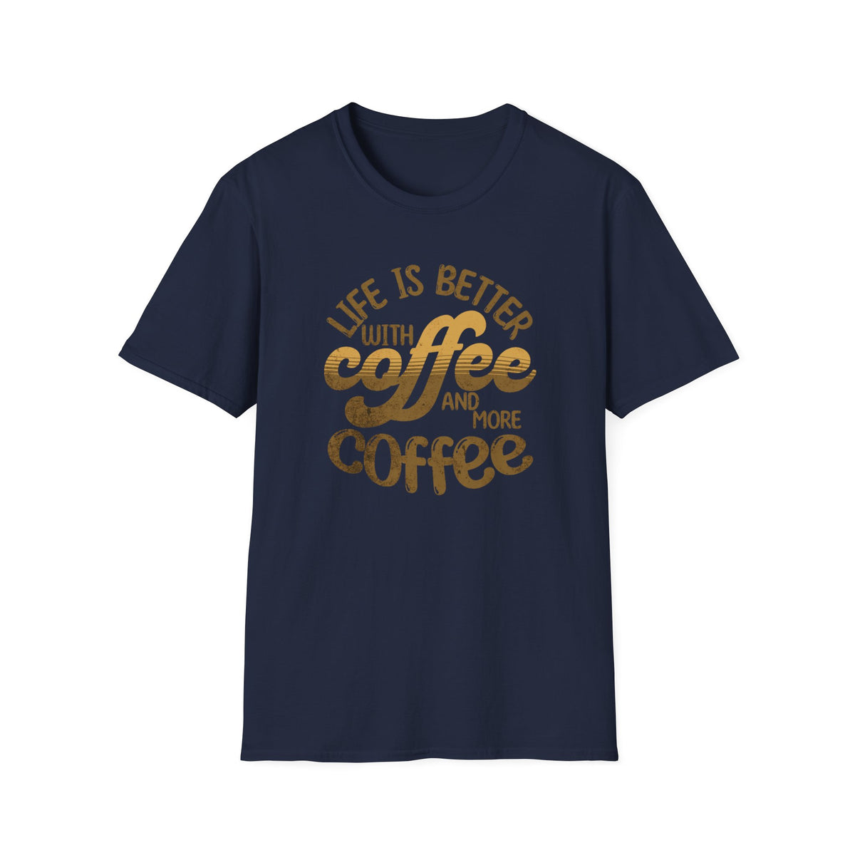 Life is Better with Coffee T-Shirt