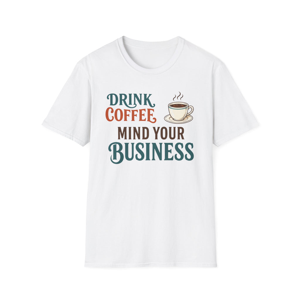 Mind Your Business T-Shirt