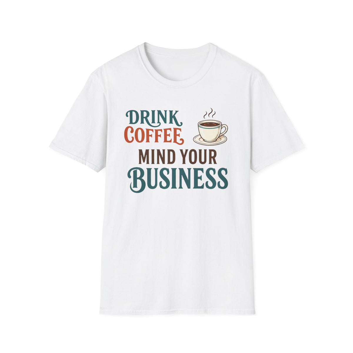 Mind Your Business T-Shirt