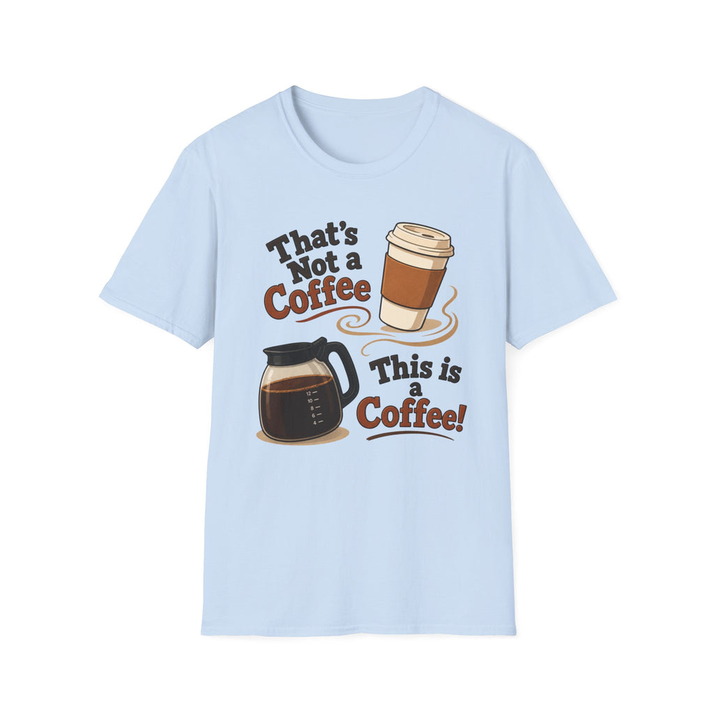 That's Not a Coffee T-Shirt