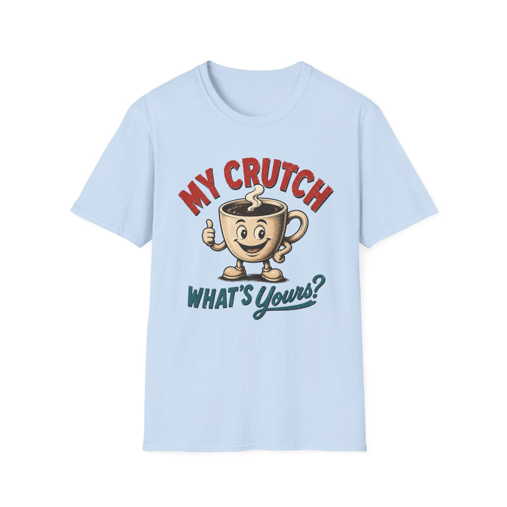 My Crutch T-Shirt