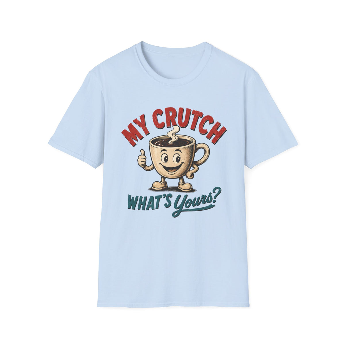 My Crutch T-Shirt