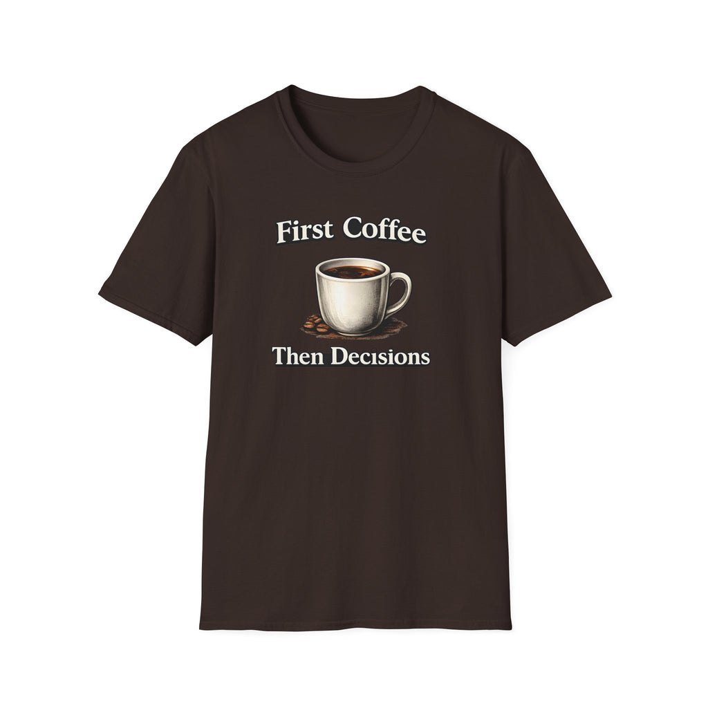 Coffee First Then Decisions T-Shirt