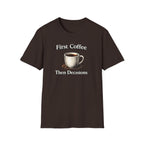 Coffee First Then Decisions T-Shirt