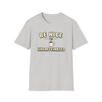 Be Nice I'm Uncaffeinated T-Shirt