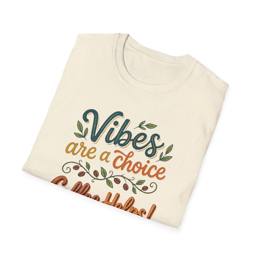 Vibes are a Choice T-Shirt