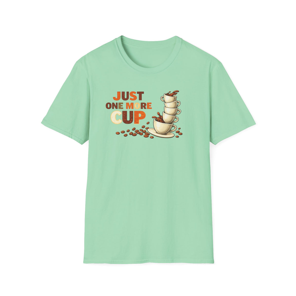 Just One More Cup T-Shirt