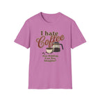 I Hate Coffee T-Shirt