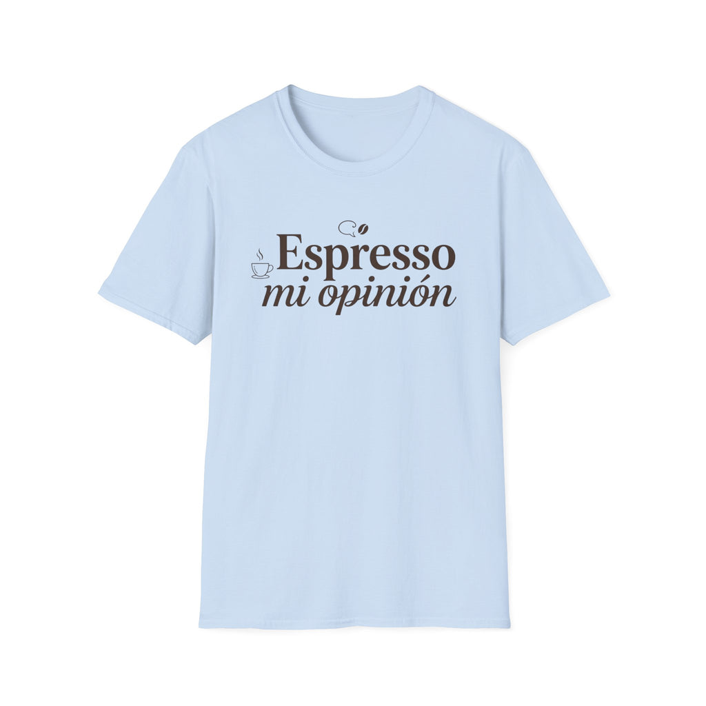 Espresso mi opinión T-Shirt