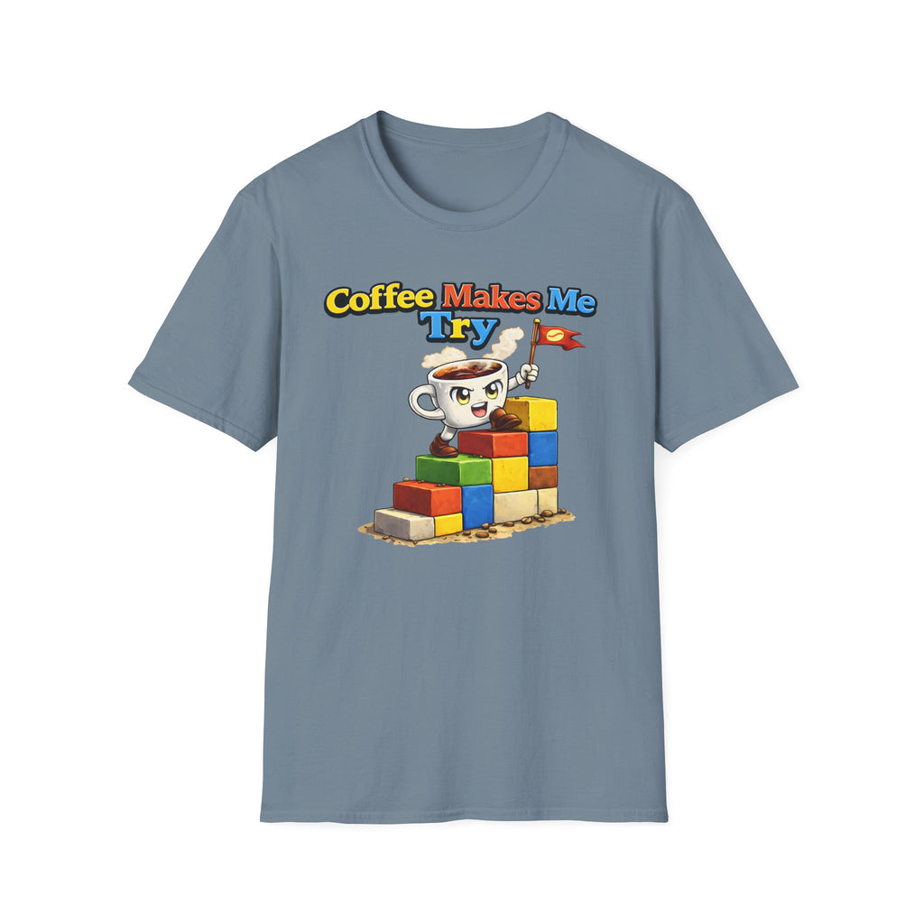 Coffee Makes Me Try 2 T-Shirt