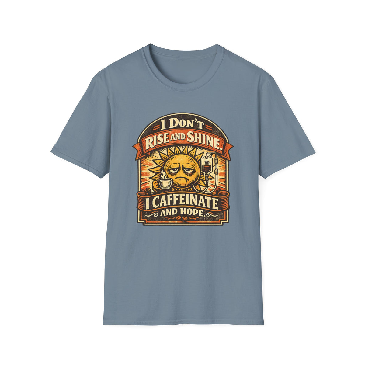 I Don't Rise and Shine T-Shirt