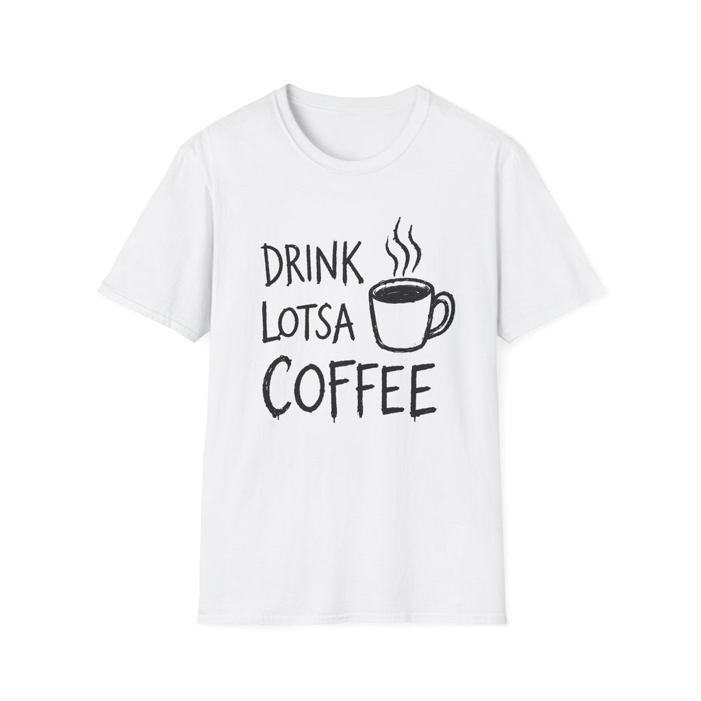 Drink Lotsa Coffee-Light T-Shirt