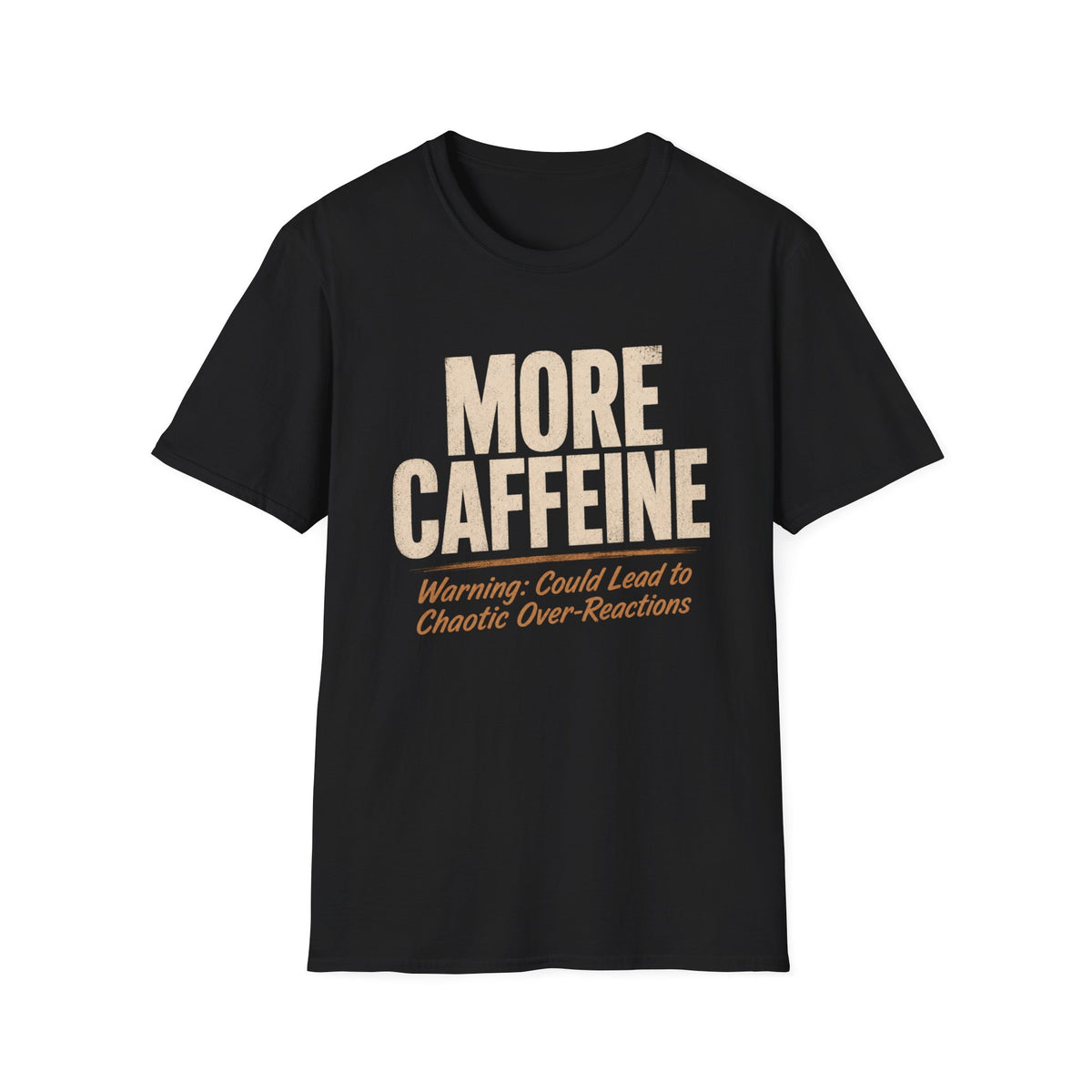 More Caffeine T-Shirt