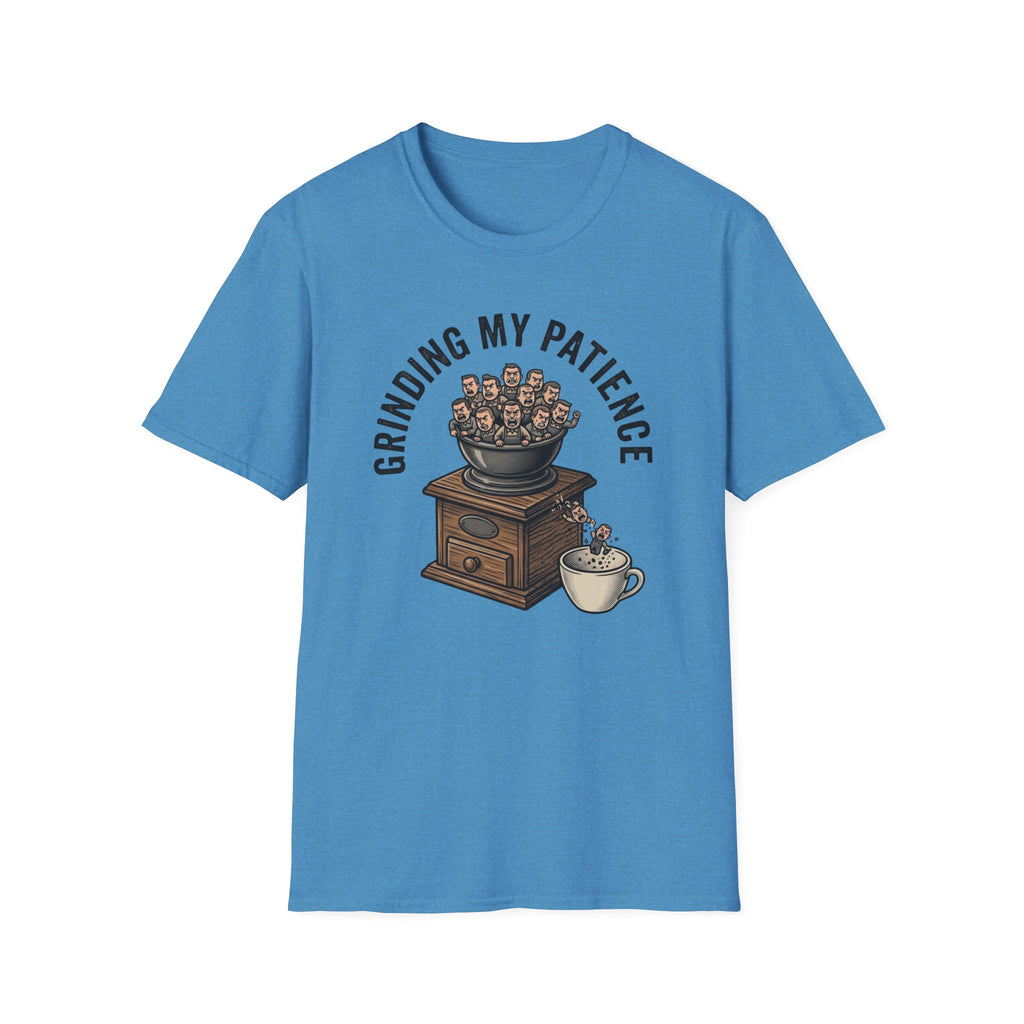 Grinding My Patience T-Shirt