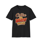 Coffee or Wrath T-Shirt