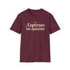 Espresso mi opinión T-Shirt