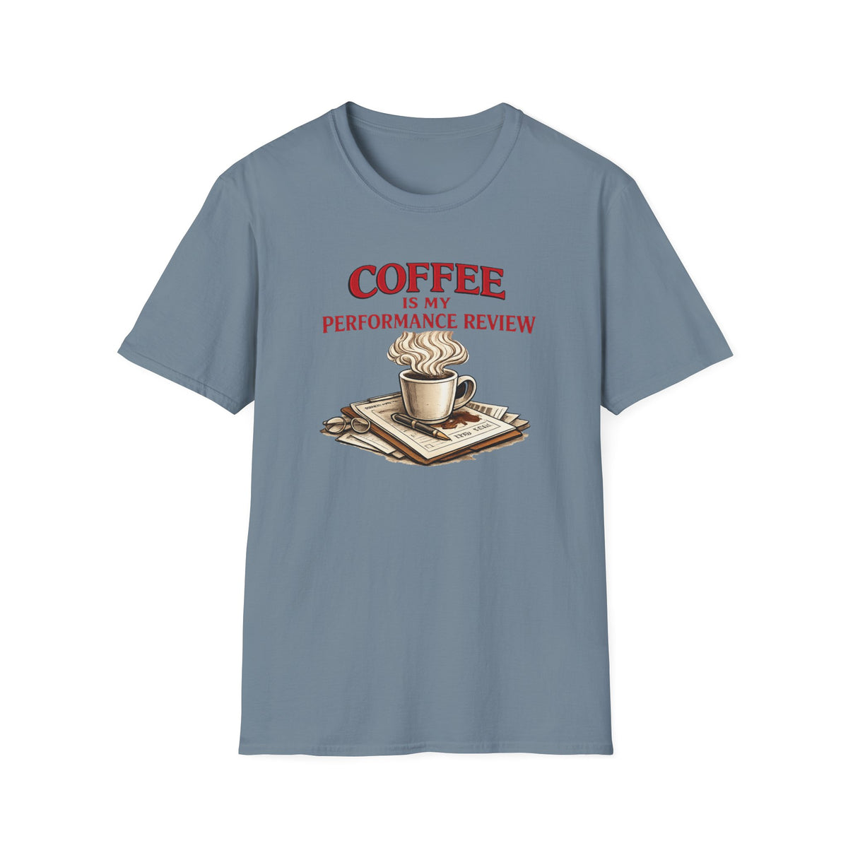 Coffee is My Performance Review T-Shirt