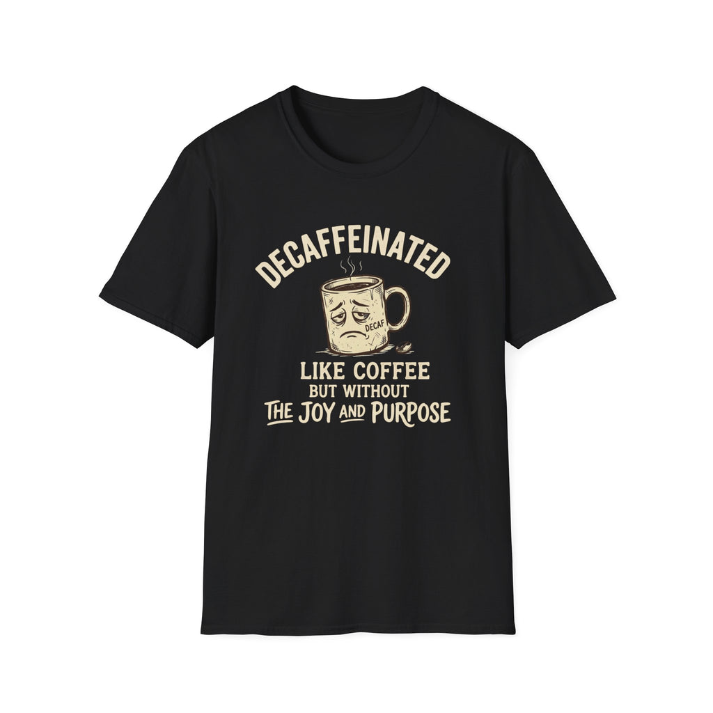 Decaffeinated T-Shirt