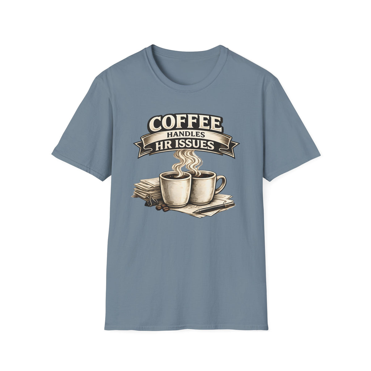 Coffee Handles HR Issues T-Shirt