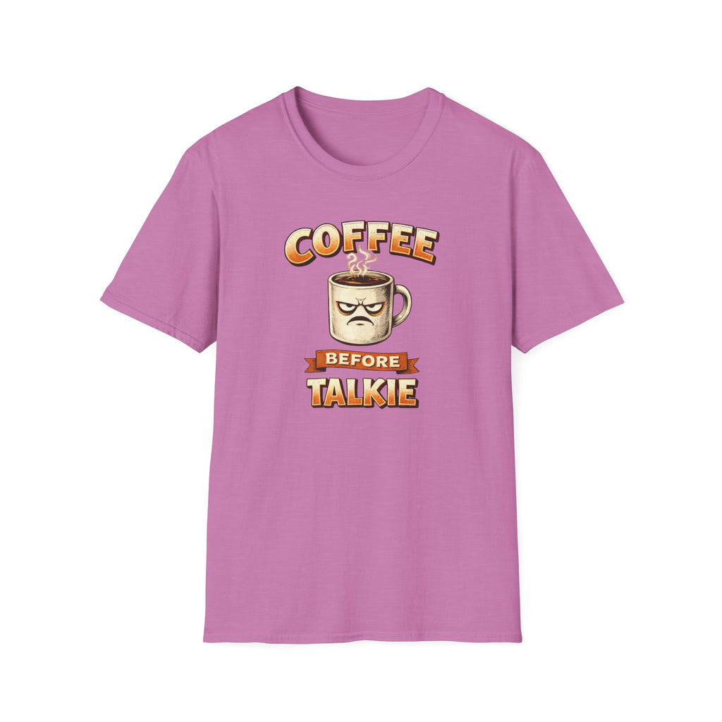 Coffee Before Talkie T-Shirt
