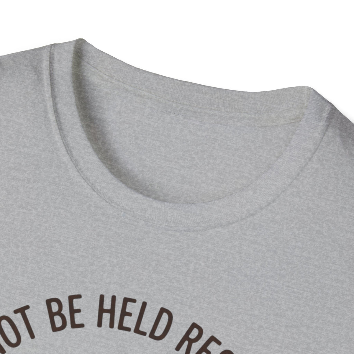 I Cannot Be Held Responsible T-Shirt