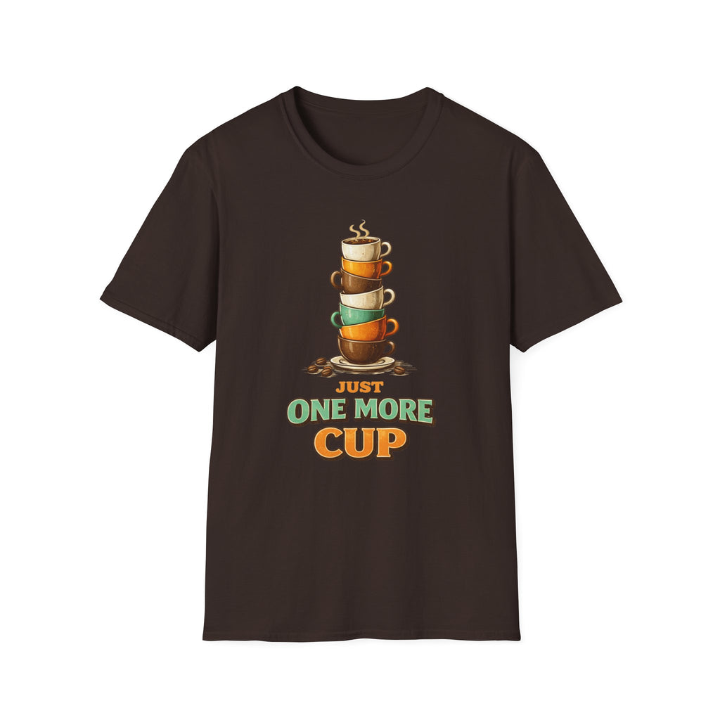 Just One More Cup T-Shirt