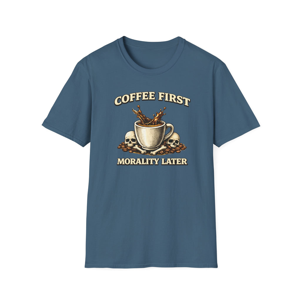 Coffee First Morality Later T-Shirt