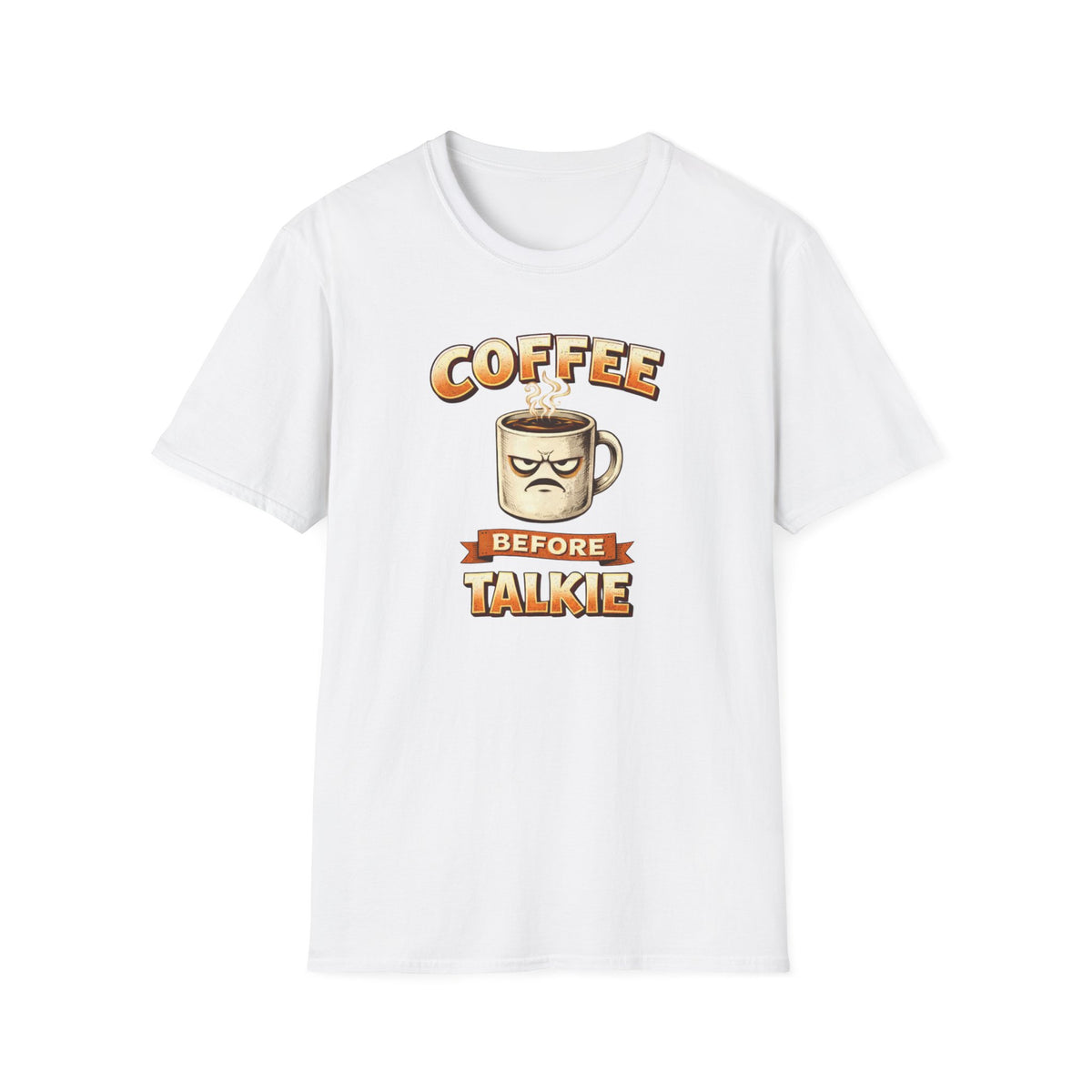Coffee Before Talkie T-Shirt