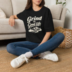 Grind the Good Life T-Shirt