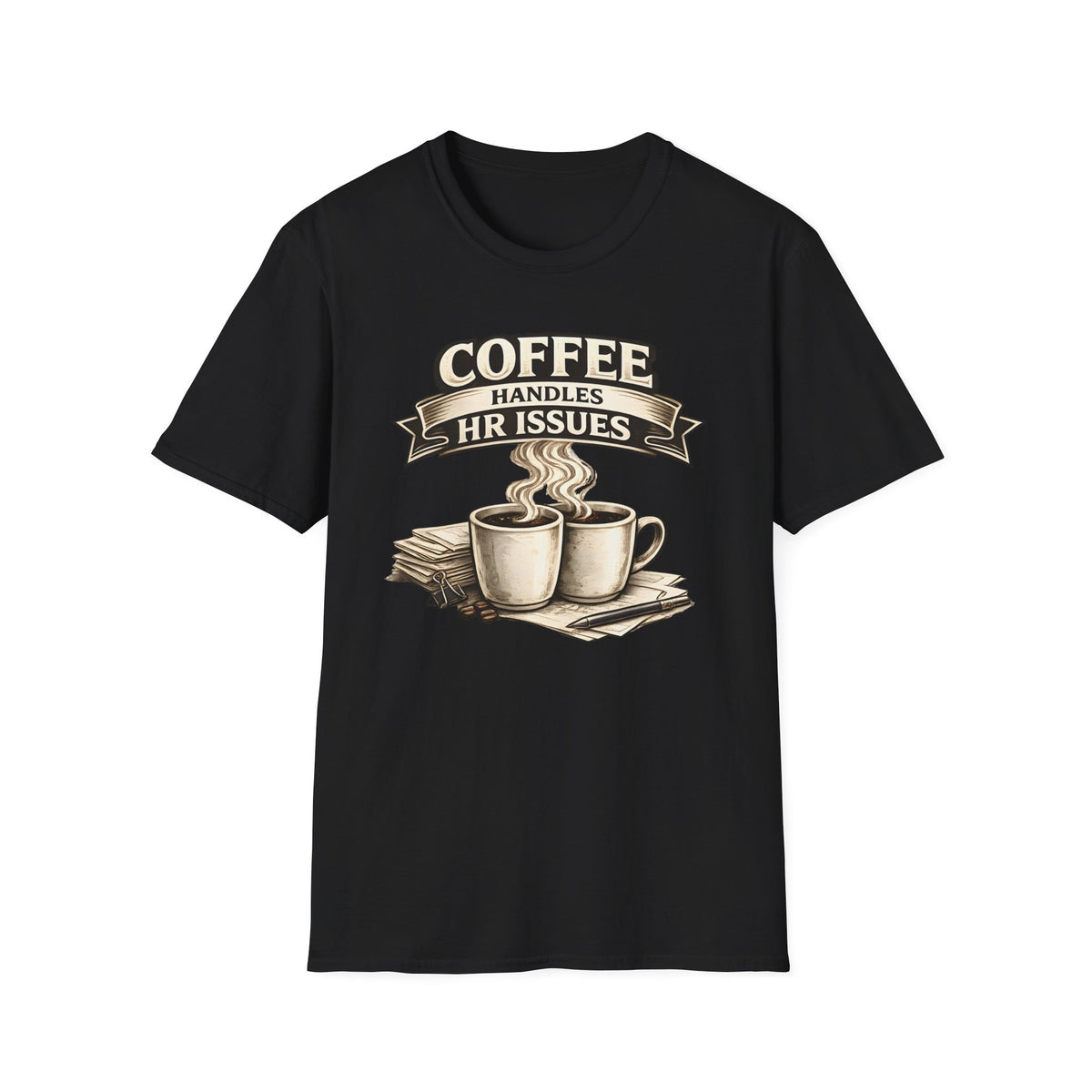 Coffee Handles HR Issues T-Shirt