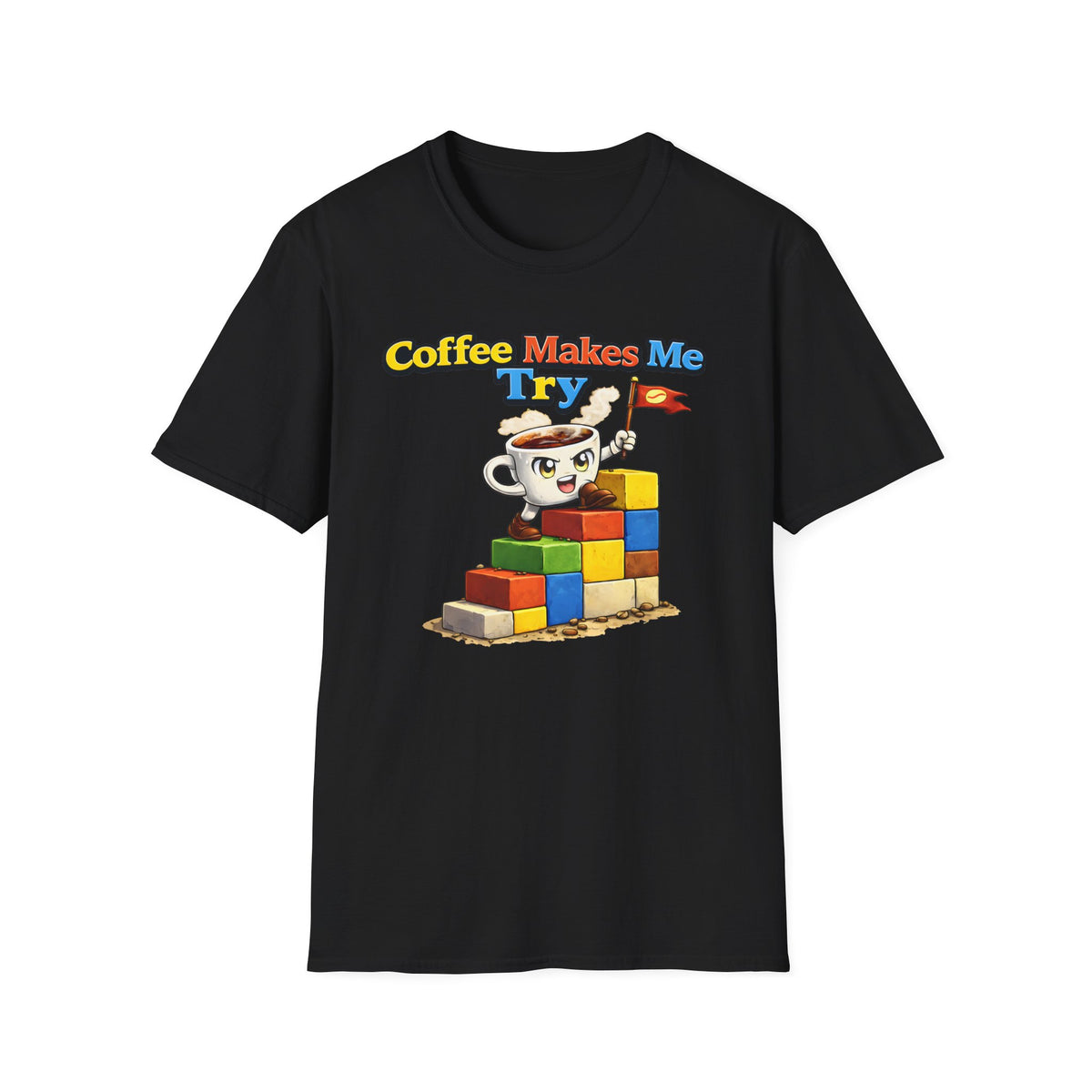 Coffee Makes Me Try 2 T-Shirt