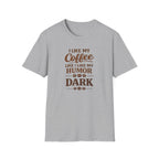 I Like My Coffee T-Shirt