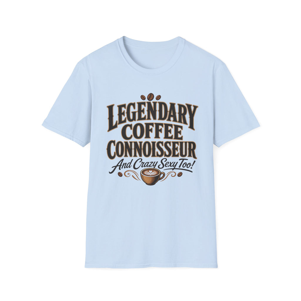 Legendary Coffee Connoisseur T-Shirt